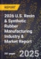 2026 U.S. Resin & Synthetic Rubber Manufacturing Industry & Market Report - Product Thumbnail Image
