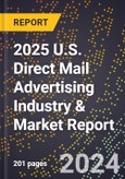 2025 U.S. Direct Mail Advertising Industry & Market Report- Product Image