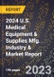 2024 U.S. Medical Equipment & Supplies Mfg. Industry & Market Report - Product Thumbnail Image