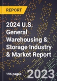 2024 U.S. General Warehousing & Storage Industry & Market Report- Product Image