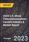 2024 U.S. Wired Telecommunications Carriers Industry & Market Report- Product Image