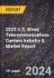 2025 U.S. Wired Telecommunications Carriers Industry & Market Report - Product Image