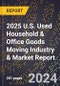 2025 U.S. Used Household & Office Goods Moving Industry & Market Report - Product Thumbnail Image