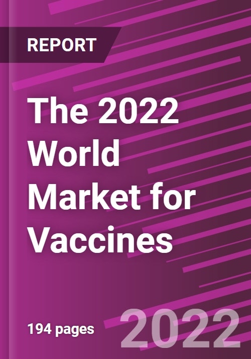 The 2022 World Market for Vaccines Research and Markets