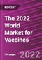 The 2022 World Market for Vaccines - Product Thumbnail Image