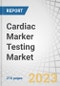 Cardiac Marker Testing Market by Product (Reagent, Instrument), Component (Troponin I & T, CK-MB, Myoglobin, BNP, hs-CRP), Disease (Myocardial Infarction, Congestive Heart Failure, Atheresclerosis), Enduser (Lab, PoC, Academia) - Global Forecast to 2027 - Product Image