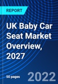 UK Baby Car Seat Market Overview, 2027- Product Image