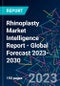 Rhinoplasty Market Intelligence Report - Global Forecast 2023-2030 - Product Image