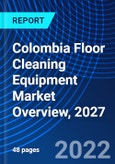 Colombia Floor Cleaning Equipment Market Overview, 2027- Product Image