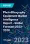 Photolithography Equipment Market Intelligence Report - Global Forecast 2023-2030 - Product Image