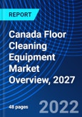 Canada Floor Cleaning Equipment Market Overview, 2027- Product Image