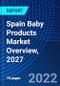 Spain Baby Products Market Overview, 2027 - Product Thumbnail Image