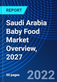 Saudi Arabia Baby Food Market Overview, 2027- Product Image