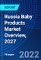 Russia Baby Products Market Overview, 2027 - Product Thumbnail Image