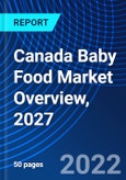 Canada Baby Food Market Overview, 2027- Product Image