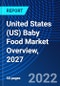 United States (US) Baby Food Market Overview, 2027 - Product Thumbnail Image