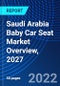 Saudi Arabia Baby Car Seat Market Overview, 2027 - Product Thumbnail Image