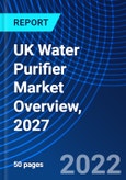 UK Water Purifier Market Overview, 2027- Product Image