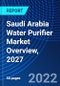 Saudi Arabia Water Purifier Market Overview, 2027 - Product Thumbnail Image