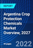 Argentina Crop Protection Chemicals Market Overview, 2027- Product Image