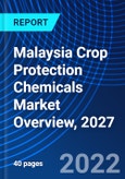 Malaysia Crop Protection Chemicals Market Overview, 2027- Product Image