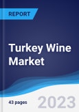 Turkey Wine Market Summary, Competitive Analysis and Forecast to 2027- Product Image
