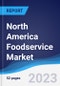 North America Foodservice Market Summary, Competitive Analysis and Forecast to 2027 - Product Image