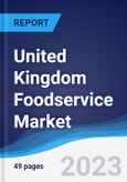 United Kingdom (UK) Foodservice Market Summary, Competitive Analysis and Forecast to 2027- Product Image