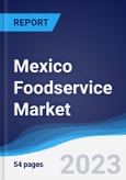 Mexico Foodservice Market Summary, Competitive Analysis and Forecast to 2027- Product Image