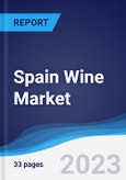 Spain Wine Market Summary, Competitive Analysis and Forecast to 2027- Product Image