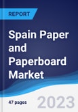 Spain Paper and Paperboard Market Summary, Competitive Analysis and Forecast to 2027- Product Image