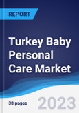 Turkey Baby Personal Care Market Summary, Competitive Analysis and Forecast to 2027- Product Image