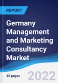Germany Management and Marketing Consultancy Market Summary, Competitive Analysis, and Forecast, 2017-2026- Product Image
