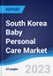 South Korea Baby Personal Care Market Summary, Competitive Analysis and Forecast to 2027 - Product Thumbnail Image