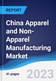 China Apparel and Non-Apparel Manufacturing Market Summary, Competitive Analysis and Forecast to 2027- Product Image