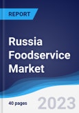 Russia Foodservice Market Summary, Competitive Analysis and Forecast to 2027- Product Image