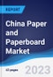 China Paper and Paperboard Market Summary, Competitive Analysis and Forecast, 2017-2026 - Product Image
