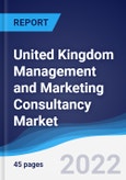 United Kingdom (UK) Management and Marketing Consultancy Market Summary, Competitive Analysis, and Forecast, 2017-2026- Product Image