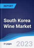 South Korea Wine Market Summary, Competitive Analysis and Forecast to 2027- Product Image