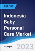 Indonesia Baby Personal Care Market Summary, Competitive Analysis and Forecast to 2027- Product Image