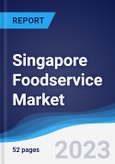Singapore Foodservice Market Summary, Competitive Analysis and Forecast to 2027- Product Image