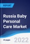 Russia Baby Personal Care Market Summary, Competitive Analysis and Forecast, 2017-2026 - Product Thumbnail Image