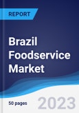 Brazil Foodservice Market Summary, Competitive Analysis and Forecast to 2027- Product Image