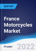 France Motorcycles Market Summary, Competitive Analysis, and Forecast, 2017-2026- Product Image