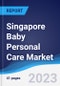 Singapore Baby Personal Care Market Summary, Competitive Analysis and Forecast to 2027 - Product Thumbnail Image