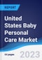 United States (US) Baby Personal Care Market Summary, Competitive Analysis and Forecast to 2027 - Product Image