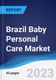 Brazil Baby Personal Care Market Summary, Competitive Analysis and Forecast to 2027- Product Image