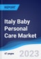 Italy Baby Personal Care Market Summary, Competitive Analysis and Forecast to 2027 - Product Thumbnail Image