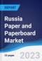 Russia Paper and Paperboard Market Summary, Competitive Analysis and Forecast to 2027 - Product Image