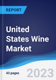 United States (US) Wine Market Summary, Competitive Analysis and Forecast to 2027- Product Image